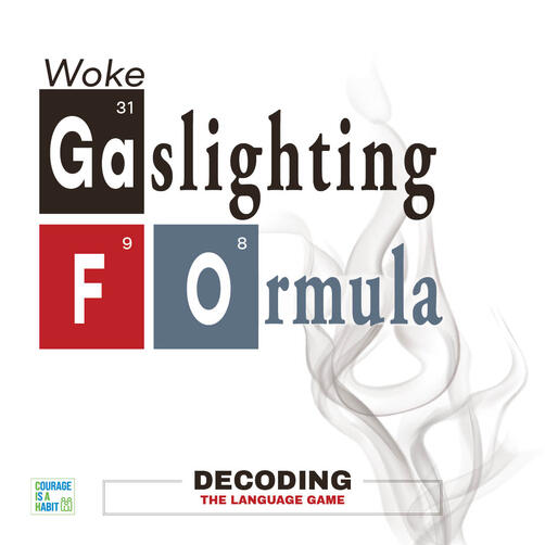 Woke Gaslighting Formula